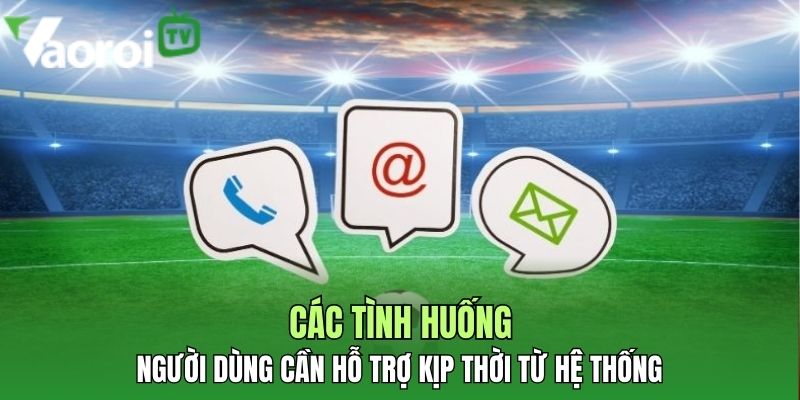 cac tinh huong nguoi dung can ho tro