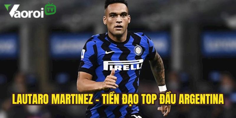 lautaro martinez tien dao xuat sac nhat cua dt argentina