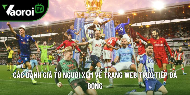 Vaoroi TV - Xem bóng đá trực tuyến 247 - Xem TTBD Vào rồi TV 8 vaoroitv danh gia