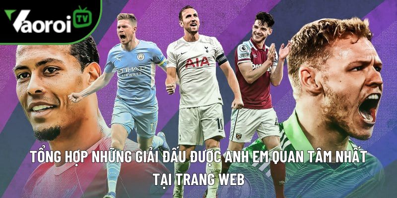 Vaoroi TV - Xem bóng đá trực tuyến 247 - Xem TTBD Vào rồi TV 5 vaoroitv giai dau