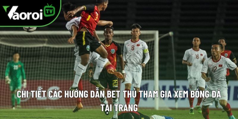 Vaoroi TV - Xem bóng đá trực tuyến 247 - Xem TTBD Vào rồi TV 4 vaoroitv huong dan