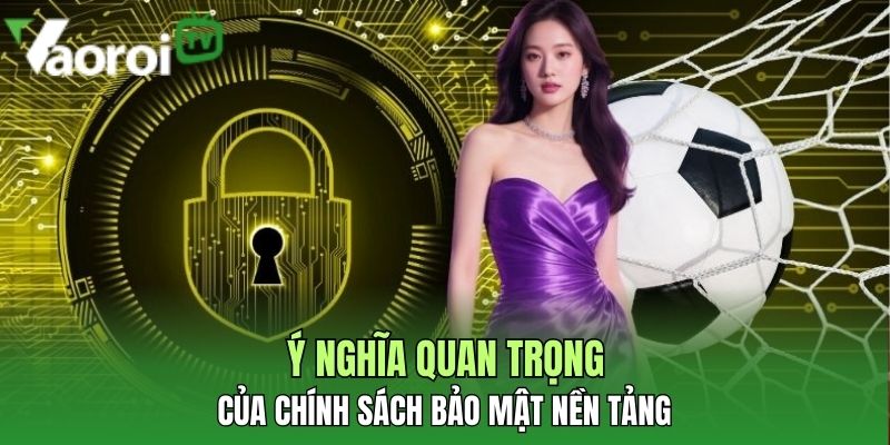 y nghia quan trong cua chinh sach bao mat